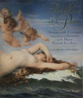 The Lure of Paris: Nineteenth-Century American Painters and Their French Teachers - Helene Barbara Weinberg (ISBN 9781558590182)