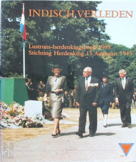 Indisch verleden - Leo Ch. Hoestlandt, Stichting Herdenking 15 Augustus 1945 (Hague, Netherlands) (ISBN 9789074861069)