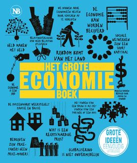 Het grote economieboek - Niall Kishtainy, Christopher Wallace, John Farndon, Marcus Weeks, James Meadway (ISBN 9789464711943)