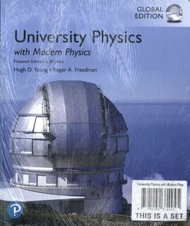 University Physics with Modern Physics, Global Edition, 15th edition - Hugh D. Young, Roger A. Freedman (ISBN 9781292314945)