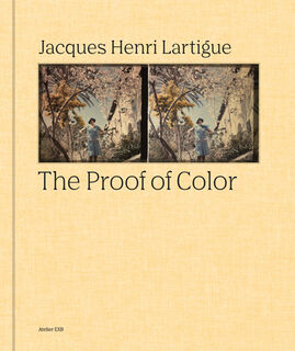 Jacques-Henri Lartigue: The Proof of Color - Jacques-Henri Lartigue (ISBN 9782365114073)