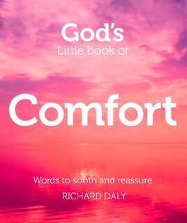 God’s Little Book of Comfort - Richard Daly (ISBN 9780007528349)