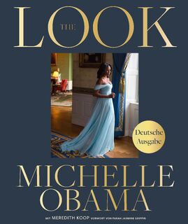 The Look (deutsche Ausgabe) - Michelle Obama, Meredith Koop (ISBN 9783791394169)