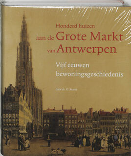 Honderd huizen aan de Grote Markt van Antwerpen - G. Asaert (ISBN 9789040090486)