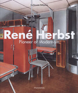 Rene Herbst - Pioneer of Modernism - Gillemette Delaporte (ISBN 9782080304674)
