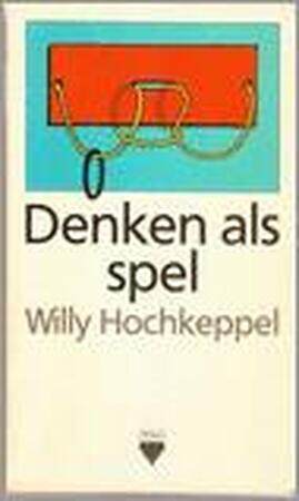 Denken als spel - Willy Hochkeppel Denken als spel - Willy Hochkeppel