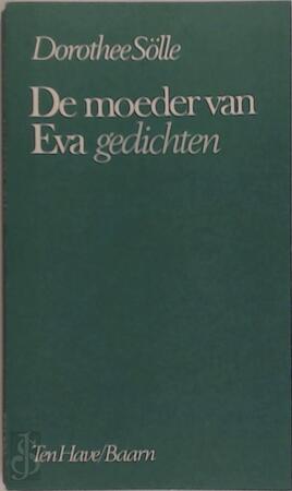 De moeder van Eva - Dorothee Sölle, Ria van Hengel De moeder van Eva - Dorothee Sölle, Ria van Hengel