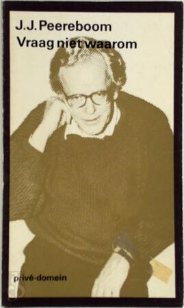 Vraag niet waarom - John James Peereboom