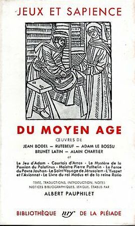 Jeux et sapience du Moyen âge - Albert Pauphilet Jeux et sapience du Moyen âge - Albert Pauphilet