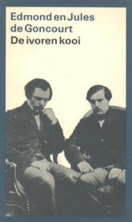 De Ivoren Kooi - Edmond De Goncourt, Jules De Goncourt, Leo Van Maris De Ivoren Kooi - Edmond De Goncourt, Jules De Goncourt, Leo Van Maris