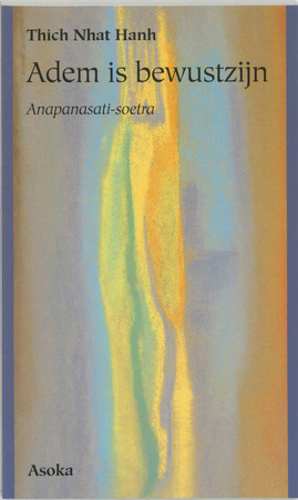 Adem is bewustzijn - Thich Nhat Hanh Adem is bewustzijn - Thich Nhat Hanh