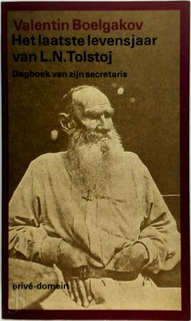 Het laatste levensjaar van L.N. Tolstoj : Dagboek van zijn secretaris - Valentin Boelgakov Het laatste levensjaar van L.N. Tolstoj : Dagboek van zijn secretaris - Valentin Boelgakov