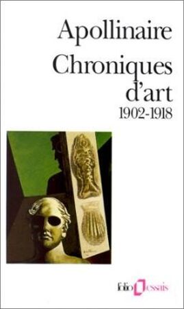 Chroniques d'art: 1902-1918 - Apollinaire Chroniques d'art: 1902-1918 - Apollinaire