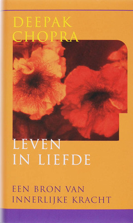 Leven in liefde - Deepak Chopra Leven in liefde - Deepak Chopra