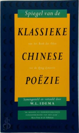 Spiegel van de klassieke Chinese poëzie - Wilt L. Idema Spiegel van de klassieke Chinese poëzie - Wilt L. Idema