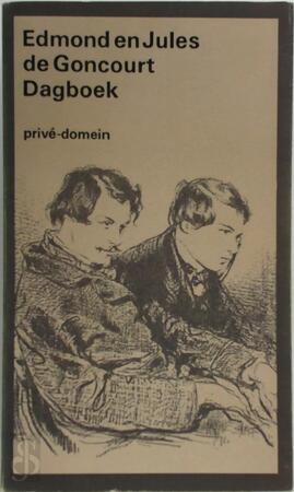 Dagboek - Edmond Goncourt, Jules Goncourt Dagboek - Edmond Goncourt, Jules Goncourt