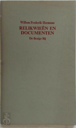 Relikwieën en documenten - Willem Frederik Hermans Relikwieën en documenten - Willem Frederik Hermans