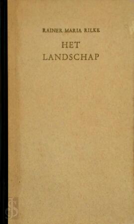 Het landschap - Rainer Maria Rilke Het landschap - Rainer Maria Rilke