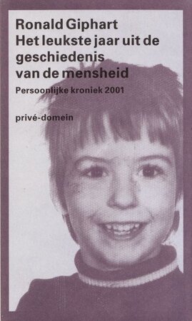 Het leukste jaar uit de geschiedenis van de mensheid - Ronald Giphart