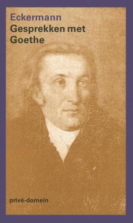 Gesprekken met Goethe - Johann Peter Eckermann Gesprekken met Goethe - Johann Peter Eckermann
