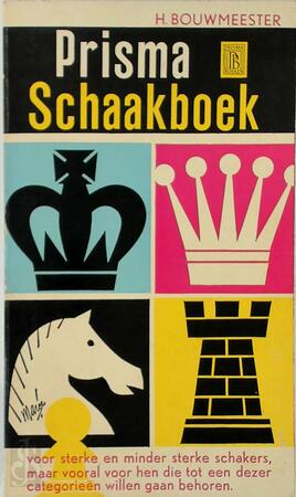 Prisma schaakboek - H. Bouwmeester Prisma schaakboek - H. Bouwmeester
