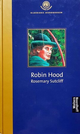 De roemruchte daden van Robin Hood - Rosemary Sutcliff, Ruth Wolf De roemruchte daden van Robin Hood - Rosemary Sutcliff, Ruth Wolf