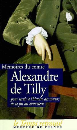 Mémoires du comte Alexandre de Tilly - Alexandre De Tilly