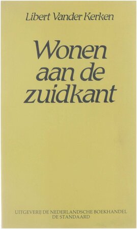 Wonen aan de zuidkant - Libert vander Kerken