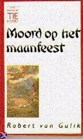 Moord op het maanfeest - Robert van Gulik, Ton Vervoort