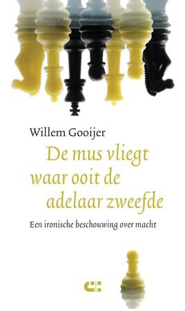 De mus vliegt waar ooit de adelaar zweefde - Willem Gooijer De mus vliegt waar ooit de adelaar zweefde - Willem Gooijer