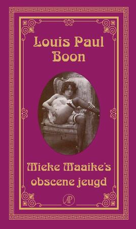 Mieke Maaike's obscene jeugd - Louis Paul Boon Mieke Maaike's obscene jeugd - Louis Paul Boon