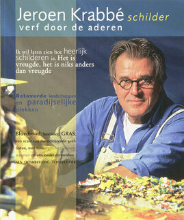 Jeroen Krabbe schilder verf door de aderen - R. Keuning, R. van der Neut, K. van Lieverloo (ISBN 9789040085062)
