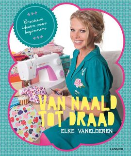 Van Naald tot Draad 1 - Elke Vanelderen (ISBN 9789401403030)