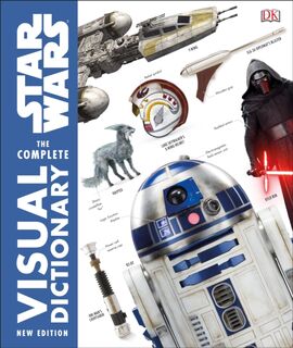 Star Wars The Complete Visual Dictionary New Edition - Pablo Hidalgo, DR David Reynolds, James Luceno, Ryder Windham (ISBN 9780241316559)