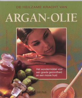 De heilzame kracht van arganolie - P. Schleicher (ISBN 9789044723472)