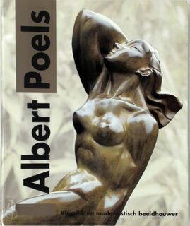 Albert Poels 1903-1982 - Jan Van Oostende (Red.), Albert Poels