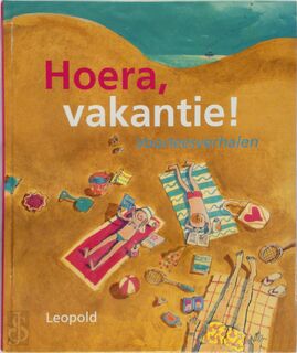 Hoera, vakantie! - Anneke Scholtens, Hugo van Look (ISBN 9789025846664)