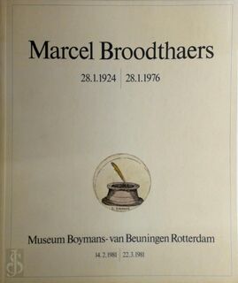 Marcel Broodthaers, 28.1.1924-28.1.1976 - Museum Boymans-Van Beuningen