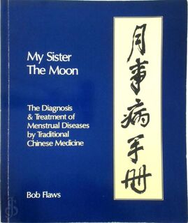 My Sister the Moon - Bob Flaws (ISBN 9780936185347)