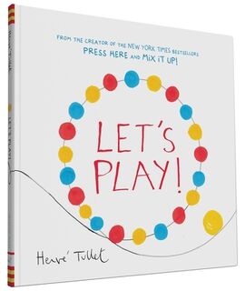 Let’s Play! - Herve Tullet (ISBN 9781452154770)