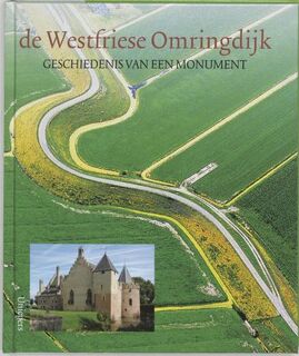 De Westfriese omringdijk - Ruud Spruit, Robert Ballot, Jan Stobbe (ISBN 9789068253597)