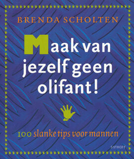 Maak van jezelf geen olifant! - Brenda Scholten (ISBN 9789024551279)