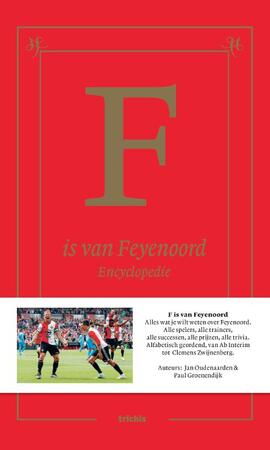 F is van Feyenoord - Jan Oudenaarden, Paul Goenendijk F is van Feyenoord - Jan Oudenaarden, Paul Goenendijk