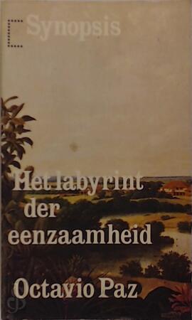 Het labyrint der eenzaamheid - Octavio Paz, Robert Lemm Het labyrint der eenzaamheid - Octavio Paz, Robert Lemm