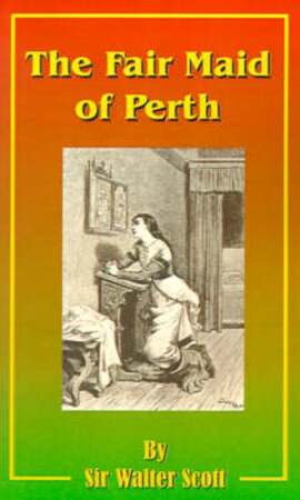The Fair Maid of Perth - Sir Walter Scott