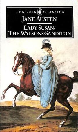 Lady Susan / The Watsons / Sanditon - Jane Austen Lady Susan / The Watsons / Sanditon - Jane Austen
