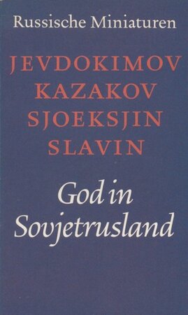 God in Sovjetrusland - N. Jevdokimov, L. Slavin, V. Sjoeksjin, Ju Kazakov, Charles B. Timmer God in Sovjetrusland - N. Jevdokimov, L. Slavin, V. Sjoeksjin, Ju Kazakov, Charles B. Timmer