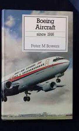 Boeing aircraft since 1916 - Peter M. Bowers Boeing aircraft since 1916 - Peter M. Bowers