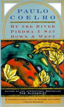 By the River Piedra I sat down and wept - Paulo Coelho, Alan R. Clarke By the River Piedra I sat down and wept - Paulo Coelho, Alan R. Clarke