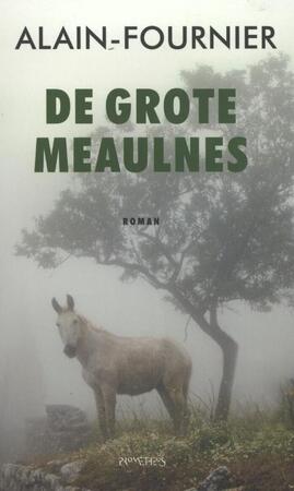 Grote Meaulnes - Alain-Fournier Grote Meaulnes - Alain-Fournier